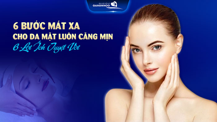 6 Bước Mát Xa Cho Da Mặt Luôn Căng Mịn