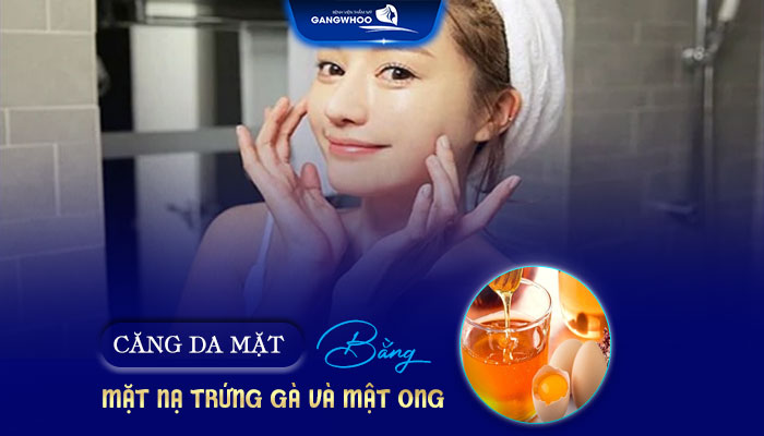 Làm Căng Da Mặt Bằng Trứng Gà
