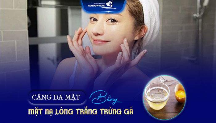 Làm Căng Da Mặt Bằng Trứng Gà