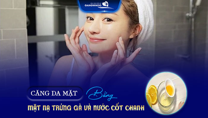 Làm Căng Da Mặt Bằng Trứng Gà